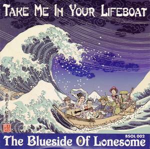 ◆CD サイン盤：ブルーサイドオブロンサムBLUESIDE OF LONESOME『Take Me In Your Lifeboat』