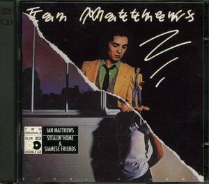 Ian MATTHEWS★Stealin' Home / Siamese Friends [イアン マシューズ,FAIRPORT CONVENTION,PLAINSONG]