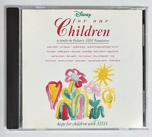 CD Disney For Our Children To Benefit the Pediatrics AIDS Foundation ボブディラン スティング ポールマッカートニー 他 ディズニー