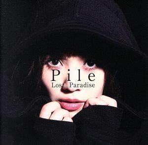 Ｌｏｓｔ　Ｐａｒａｄｉｓｅ（通常盤）／Ｐｉｌｅ