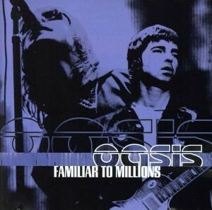 【輸入盤】Ｆａｍｉｌｉａｒ　ｔｏ　Ｍｉｌｌｉｏｎｓ／オアシス