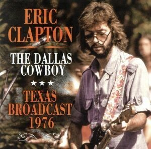 【輸入盤】Ｔｈｅ　Ｄａｌｌａｓ　Ｃｏｗｂｏｙ／エリック・クラプトン