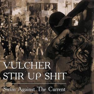 Ｓｗｉｍ　Ａｇａｉｎｓｔ　Ｔｈｅ　Ｃｕｒｒｅｎｔ／ＳＴＩＲ　ＵＰ　ＳＨＩＴ　＆　ＶＵＬＣＨＥＲ