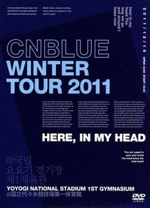 Ｗｉｎｔｅｒ　Ｔｏｕｒ　２０１１～Ｈｅｒｅ，Ｉｎ　ｍｙ　ｈｅａｄ～＠国立代々木競技場第一体育館／ＣＮＢＬＵＥ