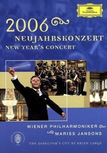 ニューイヤーコンサート２００６／マリス・ヤンソンス（ｃｏｎｄ）,ウィーン・フィルハーモニー管弦楽団