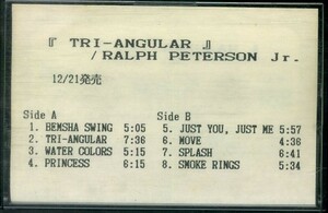 F00022316/カセット/ラルフ・ピーターソン(RALPH PETERSON TRIO)「Tri-Angular (1989年・宣伝盤・ポストバップ)」