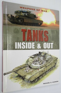 戦車の内側と外側 洋書 TANKS Inside & Out Weapons of War Tiger、Panther、T-72、M1 Abrams、Leopard 2、Challenger 2