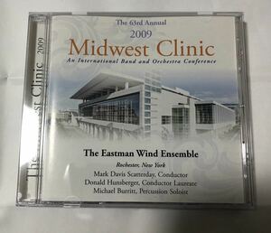 廃盤　Midwest Clinic 2009 - The Eastman Wind Ensemble