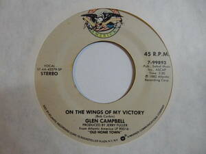 Glen Campbell On The Wings Of My Victory Atlantic America US 7-99893 201127 ROCK POP ロック ポップ レコード 7インチ 45