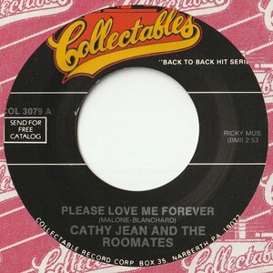 Cathy Jean And The Roomates Please Love Me Forever / Glory Of Love Collectables US COL 3079 201203 R&B R&R レコード 7インチ 45