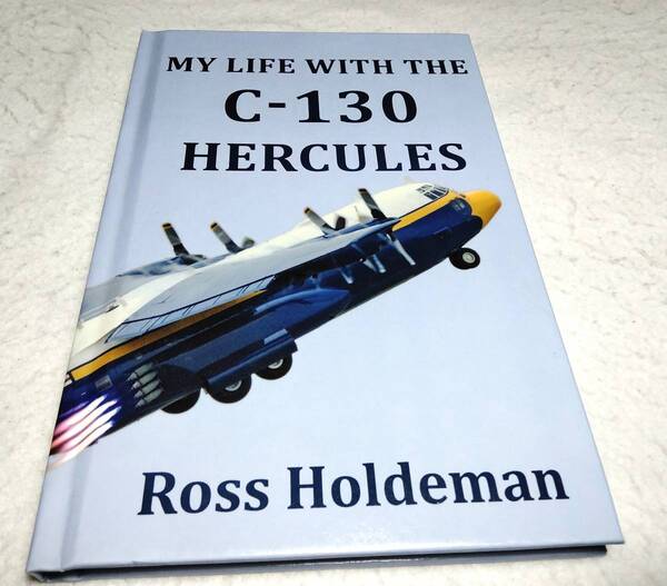 <洋書>C-130 ハーキュリーズ とともに ~ロッキード社エンジニア『My Life With The C-130 HERCUOLES』