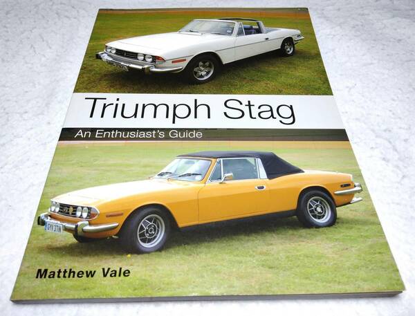 ＜洋書＞トライアンフ・スタッグ　エンスージアスト・ガイド『Triumph Stag: An Enthusiast's Guide』～ジョヴァンニ・ミケロッティ