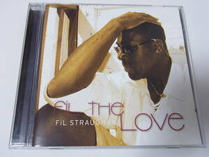 【CD】 Fil Straughan / Fil the Love 2012 US ORIGINAL