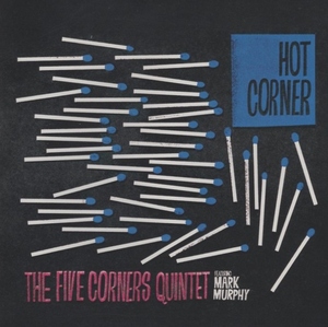 ファイヴ・コーナーズ・クインテットTHE FIVE CORNERS QUINTET / ホット・コーナー HOT CORNER / 2008.12.10 / 2ndアルバム / TACM-0002