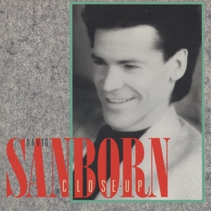 デイヴィッド・サンボーン DAVID SANBORN / クローズ・アップ CLOSE-UP / 1988.07.25 / REPRISE / 25XD-1077