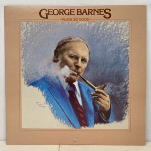 JAZZ/GEORGE BARNES(G)/ PLAYS SO GOOD (LP) US ORIGINAL