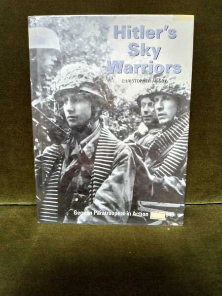 Christopher AilsbyHitler's Sky Warriors: German Paratroopers in Action, 1939-45 ミリタリー 戦車 戦争 戦記 銃 軍人 軍服 武装車両