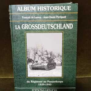 La Grossdeutschland : Du rgiment au Panzerkorps, 1939-1945 ミリタリー 銃 戦車 軍人 軍服 ロシア 自走砲 武装 戦記ノンフィクション