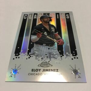 ★MLB 2022 Topps Chrome 【ELOY JIMENEZ】 New Classics ★即決