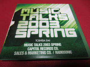 VA / MUSIC TALKS 2003 SPRING ★AIR/キリンジ/矢野真紀/合田裕子/氣志團/冨田ラボ/清貴/ART-SCHOOL/the youth/FANATICCRISIS/ビリケン