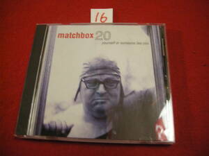⑯国内盤CD!　Matchbox 20 マッチボックス20 Yourself Or Someone Like You