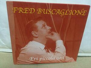 フレッド・ブスカリオーネ(Fred Buscaglione)/Eri Piccola Cosi[2008・Italy盤]☆’50s楽曲集: Che Bambola/Guarda Che Luna/Cocco Bello他