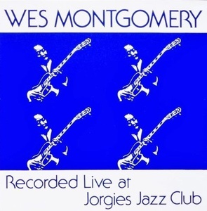 ♪消費税不要♪ ウェス・モンゴメリー Wes Montgomery - Live At Jorgies [VGM-SOU CD1] Grady Tate, Monk, Buddy, Joe Williams