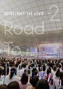 IDOLiSH7／アイドリッシュセブン 1st LIVE「Road To Infinity」DVD Day2 IDOLiSH7