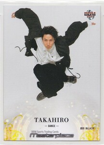 BBMトレーディングカード　マスターピース2021　レギュラー　157　TAKAHIRO（ダンス）