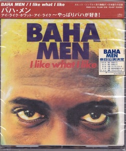 バハ・メン / BAHA MEN / アイ・ライク・ホワット・アイ・ライク～やっぱりバハが好き！ /未開封CD!!60621