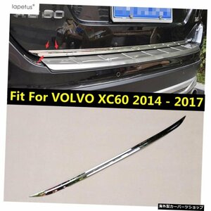 ボルボXC60に適合2014-2017リアトランクテールゲートドアリッドデコレーションストリップステッカーカバートリムステンレススチールアクセ