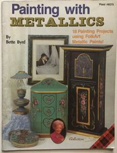 送料無料■ARTBOOK_OUTLET■ N1-238★ベティバイアード メタリック ペイント BETTE BYRD Metallics Paint TOLE PAINT トール デザイン 図案