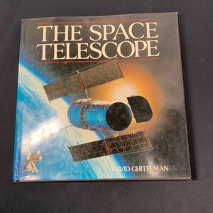 ★大阪堺市/引き取り可★The Space Telescope DAVID GHITELMAN 1987年 宇宙望遠鏡 天体 洋書 洋本 古書 古本★