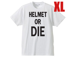 HELMET OR DIE T-shirt WHITE XL/エクストラブコお洒落バイカーファッション族ヘル半ヘルポリヘルフジヘルフラットヘッドサイドバルブ80s