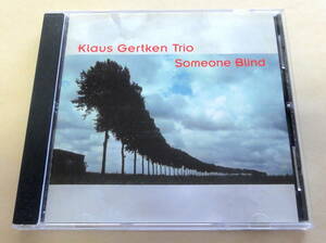 Klaus Gertken Trio / Someone Blind CD 　ピアノトリオ ジャズ PIANO TRIO JAZZ FUSION Ute Ka Band