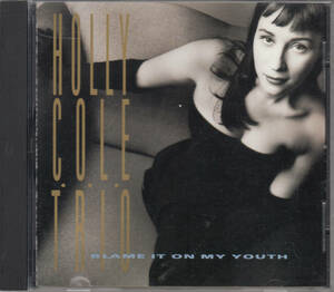 ジャズCD Holly Cole Trio ホリー・コール Blame It On My Youth