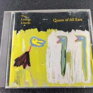 30-37【輸入】Queen of All Ears The Lounge Lizards ラウンジ・リザーズ