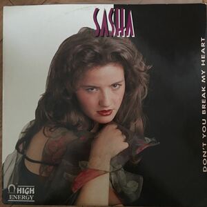 12’ Sasha-Don’t you break my heart