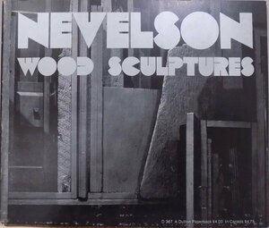 展覧会図録／「NEVELSON」Wood Sculptures／ネヴェルソン／Walker Art Center他で開催／1973年／Dutton発行／英語版