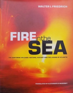 「FIRE in the SEA」 The Santorini Volcano：Natural History and the Legend of Atlantis／W. L Friedrich著／2000年／