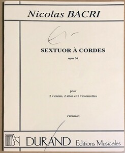 ニコラ・バクリ Sextuor A Cordes Op.36 スコア 輸入楽譜 Nicolas Bacri 2バイオリン 2ビオラ 2チェロ 洋書