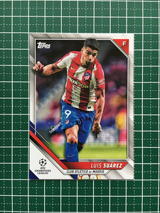 ★TOPPS 2021-22 UEFA CHAMPIONS LEAGUE #9 LUIS SUAREZ［CLUB ATLETICO DE MADRID］ベースカード「BASE」★