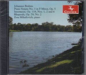 [CD/Centaur]ブラームス:ピアノ・ソナタ第3番ヘ短調Op.5&ラプソディOp.79-2他/Z.ミハイロヴィチ(p) 2005