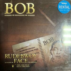 RUDEBWOY FACE 『BOB』MICKY RICH,KEN-U,RYO the SKYWALKER,AKANE,PUSHIM,MOOMIN,YOYO-C,NANJAMAN,風林火山,OZROSAURUS,CHEHON