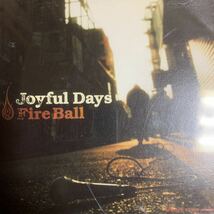 FIRE BALL 『Joyful Days』MIGHTY CROWN,KEN-U,CHEHON,湘南乃風,BROWN SUGAR,MOOMIN,YOYO-C,NANJAMAN,VADER,PETER MAN_画像1