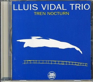 LLUIS VIDAL TRIO / TREN NOCTURN Jordi Gaspar DAVID XIRGU