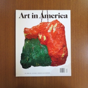 Art in America April 2013 Alix Pearlstein Wael Shawly Xu Zhen■アート 雑誌 美術手帖 装苑 花椿 アイデア デザイン parkett IMA