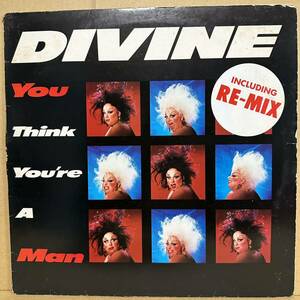 12'　DIVINE / YOU THINK YOU'RE A MAN　※ REMIX ； ORIGINAL 12' MIX