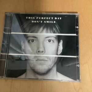 4枚まで同梱可能　THIS PERFECT DAY 　DON'T　SMILE 中古 CD オルタナロック UK イギリス 