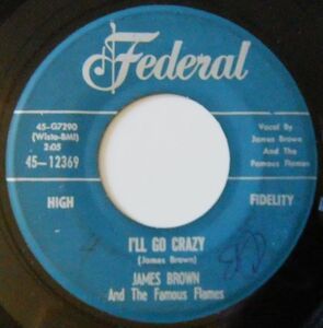 ■R&B45 James Brown And The Famous Flames / I'll Go Crazy / I Know It's True [ Federal 45-12369]'60